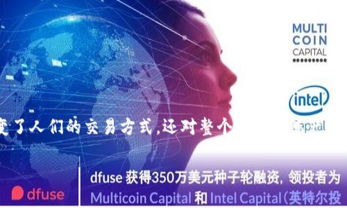 数字货币集体照是一个富有趣味的概念，象征着各种数字货币在区块链世界中的共存、竞争与合作。数字货币的崛起不仅改变了人们的交易方式，还对整个金融系统产生了深远影响。在这篇文章中，我们将深入探讨数字货币的实质、它们背后的技术，以及它们在未来金融生态系统中的潜在角色。

数字货币专家独家揭秘：未来金融的秘密秘诀